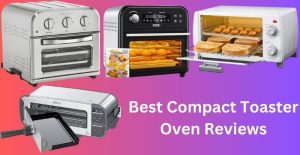 best compact toaster oven reviews
